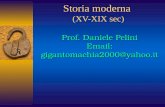 Storia moderna (XV-XIX sec) Prof. Daniele Pelini Email: gigantomachia2000@yahoo.it.