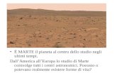 È MARTE il pianeta al centro dello studio negli ultimi tempi. Dall’America all’Europa lo studio di Marte coinvolge tutti i centri astronomici. Possono.
