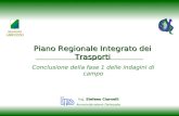 Conclusione della fase 1 delle indagini di campo Piano Regionale Integrato dei Trasporti Stefano Ciurnelli Ing. Stefano Ciurnelli Amministratore Delegato.