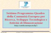 28 Feb 2007 A.Passeri : Il VII Programma Quadro 1 Settimo Programma Quadro della Comunità Europea per Ricerca, Sviluppo Tecnologico e Attività di Dimostrazione.