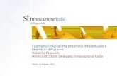 I contenuti digitali tra proprietà intellettuale e libertà di diffusione Roberto Falavolti Amministratore Delegato Innovazione Italia Roma, 13 Maggio 2005.