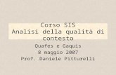 Corso SIS Analisi della qualità di contesto Quafes e Gaquis 8 maggio 2007 Prof. Daniele Pitturelli.