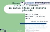 1 Brevetti, copyright, diritto d’autore: la nuova sfida al mercato globale Dott. Loris D’Emilio Corso Linux Pescara, 17 marzo 2012 WebPage .