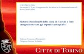 FORUMPA 2006 Strumenti ICT per il supporto alle decisioni e al sistema dei controlli Roma 09/05/2006 Sistemi decisionali della città di Torino e loro integrazione.