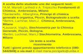 A scelta dello studente uno dei seguenti testi: A.M. Manotti Lanfredi e A. Tiripicchio Fondamenti di Chimica, Ambrosiana, Milano Santaniello, Alberghina,