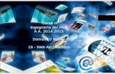 1 Corso di Ingegneria del Web A A. 2014 2015 Domenico Rosaci 19 - Web Applications.