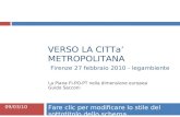 Fare clic per modificare lo stile del sottotitolo dello schema 09/03/10 VERSO LA CITTa’ METROPOLITANA Firenze 27 febbraio 2010 - legambiente La Piana FI-PO-PT.