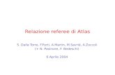 Relazione referee di Atlas S. Dalla Torre, F.Forti, A.Martin, M.Savrié, A.Zoccoli (+ N. Pastrone, F. Bedeschi) 6 Aprile 2004.