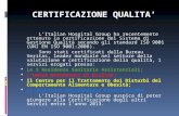 CERTIFICAZIONE QUALITA’ L’Italian Hospital Group ha recentemente ottenuto la certificazione del Sistema di Gestione Qualità secondo gli standard ISO 9001.