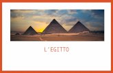 L’EGITTO. L’Egitto è si affaccia sul Mediterraneo, confina con La Libia, il Sudan, il mar Rosso, Israele. E’ un dono del Nilo. La sua capitale è Il Cairo.