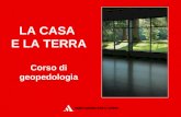 LA CASA E LA TERRA Corso di geopedologia. Elementi di geologia.
