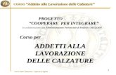 CORSO “Addetto alla Lavorazione delle Calzature” Centro Veneto Calzaturiero – Capriccio di Vigonza 1 PROGETTO “COOPERARE PER INTEGRARE” In collaborazione.