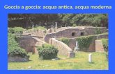 Goccia a goccia: acqua antica, acqua moderna. Un sistema geniale per condurre l’acqua: aquaeductus romani acquedotto di Minturnae.