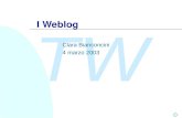 TW I Weblog Clara Bianconcini 4 marzo 2003. TW 2 Introduzione Oggi esaminiamo: n Cos’è un weblog n Classificazione dei weblog n Aspetto sociale dei weblog.