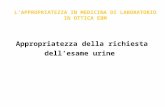 L'APPROPRIATEZZA IN MEDICINA DI LABORATORIO IN OTTICA EBM Appropriatezza della richiesta dell’esame urine.