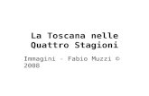 La Toscana nelle Quattro Stagioni Immagini - Fabio Muzzi © 2008.