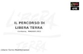 IL PERCORSO DI LIBERA TERRA Corleone, MAGGIO 2011 Libera Terra Mediterraneo