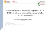 Il riassetto della province dopo la L.R. n. 8/2014: alcune variabili demografiche ed economiche GIUSEPPE NOBILE gnobile@regione.sicilia.it Regione Siciliana.