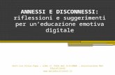 ANNESSI E DISCONNESSI: riflessioni e suggerimenti per un’educazione emotiva digitale Dott.ssa Elisa Papa – albo n° 5343 del 3/3/2008 - Associazione MeC.