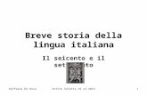 Raffaele De RosaUnitre Soletta 19.12.20141 Breve storia della lingua italiana Il seicento e il settecento.