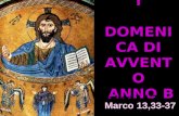I DOMENICA DI AVVENTO ANNO B ANNO B Matteo 3,1-12 Marco 13,33-37.