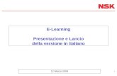 1 E-Learning Presentazione e Lancio della versione in Italiano 12 Marzo 2009.