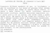 Lettera di Stoldo di Lorenzo a Luca del Sera Francesco diliberò mandarti di qua, in isschambio… e per le scritture in tuo aiuto un giovane [che] abiamo.