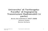 Anno Accademico 2007-08Trasmissioni radiomobili1 Universita’ di TorVergata-Facolta’ di Ingegneria Trasmissioni Radiomobili ( II parte) Anno Accademico.