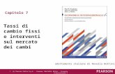 (c) Pearson Italia S.p.A. - Krurman, Obstfeld, Melitz - Economia internazionale 21 Capitolo 7 Tassi di cambio fissi e interventi sul mercato dei cambi.