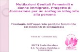 Mutilazioni Genitali Femminili e donne immigrate. Progetto di formazione per un sostegno integrato alla persona IRCCS Burlo Garofolo S.C. Patologia Ostetrica.