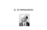 G. D’ANNUNZIO. LA VITA Nasce a Pescara nel 1863 da un’agiata famiglia borghese. Frequenta il ginnasio e poi il Liceo a Prato in uno dei collegi più prestigiosi.