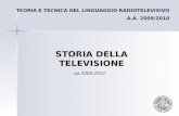 TEORIA E TECNICA DEL LINGUAGGIO RADIOTELEVISIVO A.A. 2009/2010 STORIA DELLA TELEVISIONE aa.2009.2010.