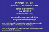 Lezione 11-12 martedì 17 Novembre 2009 corso di laurea specialistica magistrale Biotecnologia aula 6a ore 14.00-16.00 corso di genomica a.a. 2009/10 lezione.