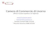Camera di Commercio di Livorno Ufficio Funzioni Ispettive e di Vigilanza  ispezioni@li.camcom.it Daniela Centelli 0586 231218 Maurizio.