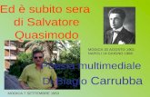 Ed è subito sera di Salvatore Quasimodo Poesia multimediale Di Biagio Carrubba MODICA 20 AGOSTO 1901 NAPOLI 14 GIUGNO 1968 MODICA 7 SETTEMBRE 1953.