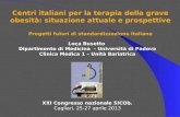 Centri italiani per la terapia della grave obesità: situazione attuale e prospettive Progetti futuri di standardizzazione italiana XXI Congresso nazionale.