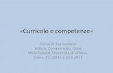 «Curricolo e competenze» Corso di Formazione Istituto Comprensivo Ostra Silvia Fioretti, Università di Urbino, Ostra, 23.I.2015 e 23.II.2015.