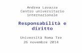 Andrea Lavazza Centro universitario internazionale Responsabilità e diritto Università Roma Tre 26 novembre 2014.