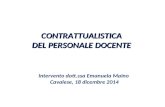 CONTRATTUALISTICA DEL PERSONALE DOCENTE Intervento dott.ssa Emanuela Maino Cavalese, 18 dicembre 2014.