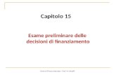 Capitolo 15 Esame preliminare delle decisioni di finanziamento Corso di Finanza Avanzata - Prof. M. Mustilli.