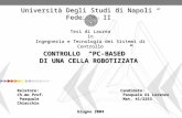 Università Degli Studi di Napoli “ Federico II” Tesi di Laurea In Ingegneria e Tecnologia dei Sistemi di Controllo CONTROLLO “PC-BASED” DI UNA CELLA ROBOTIZZATA.