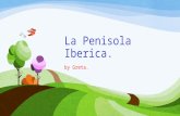La Penisola Iberica. by Greta.. La Penisola Iberica. Penisola Iberica.