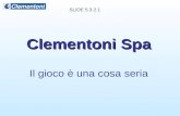 Clementoni Spa Clementoni Spa Il gioco è una cosa seria SLIDE 5.3.2.1.