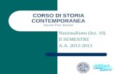CORSO DI STORIA CONTEMPORANEA Docente Prof. Ventrone Nazionalismo (lez. 10) II SEMESTRE A.A. 2012-2013.