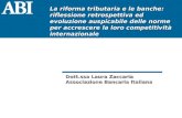 Dott.ssa Laura ZaccariaLa riforma tributaria e le banche 1 1 Associazione Bancaria Italiana La riforma tributaria e le banche: riflessione retrospettiva.