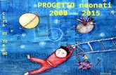 1 PROGETTO neonati 2000 - 2015 Patrizia Gamba C I TT A’ DI T O R I N O.