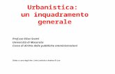 Urbanistica: un inquadramento generale Prof.ssa Elisa Scotti Università di Macerata Corso di diritto delle pubbliche amministrazioni Slides a cura degli.