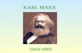 KARL MARX (1818-1883). DOTTRINA DI KARL MARX: 1.LARGA DIFFUSIONE 2.INCIDENZA SU VITA SOCIALE E POLITICA E CULTURALE.
