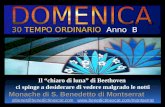 30 TEMPO ORDINARIO Anno B Monache di S. Benedetto di Montserrat Il “chiaro di luna” di Beethoven ci spinge a desiderare di vedere malgrado le notti Monache.