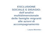 ESCLUSIONE SOCIALE E DISAGIO: dall’analisi multidimensionale delle famiglie migranti alle azioni di accompagnamento - Laura Moretto -